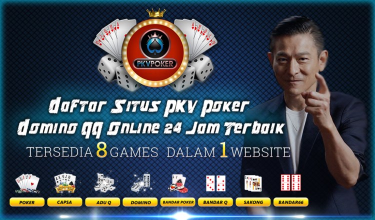 Daftar Situs PKV Poker Domino QQ Online 24 Jam Terbaik Daftar Situs PKV Poker Domino QQ Online 24 Jam Terbaik